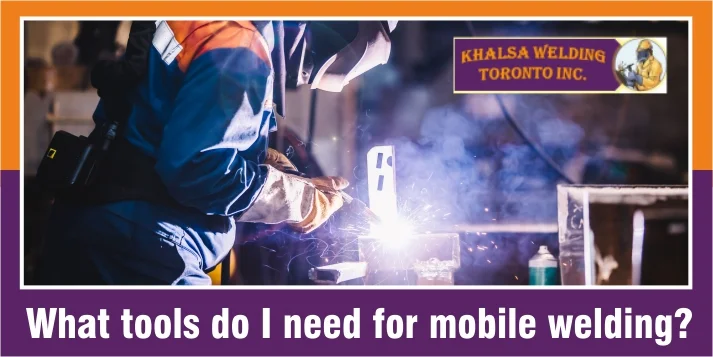  What tools do I need for mobile welding?